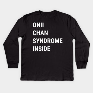 Onii chan syndrome inside Kids Long Sleeve T-Shirt